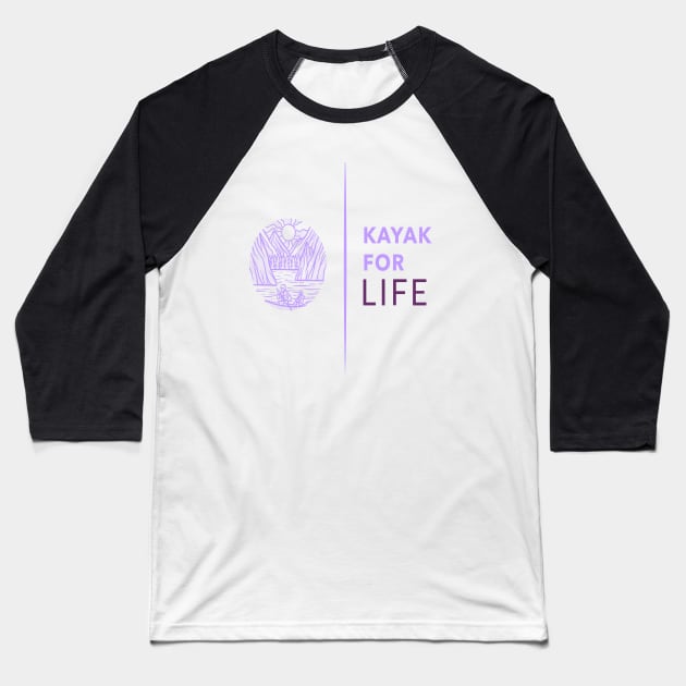 KAYAK FOR LIFE Baseball T-Shirt by 4LIFE APPAREL